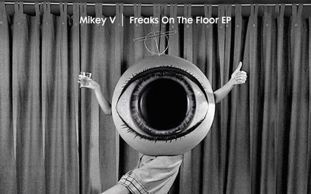 Mikey V - freaks on the floor ep, house music blog