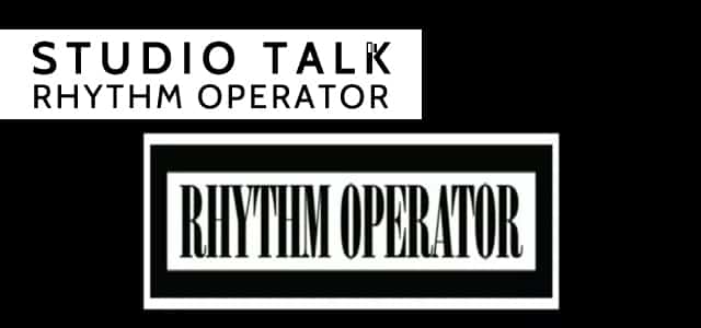 studiotalk_rhythmoperator