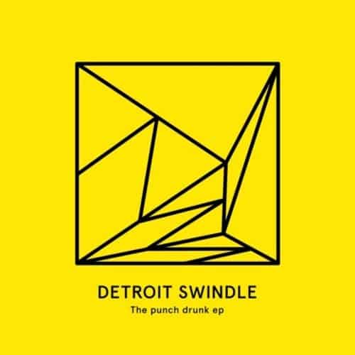 Detroit Swindle – Punch Drunk EP (Heist)