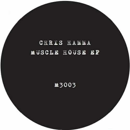 Chris Hanna – Muscle House EP