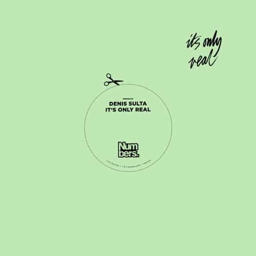 Denis Sulta – It’s Only Real (Numbers)