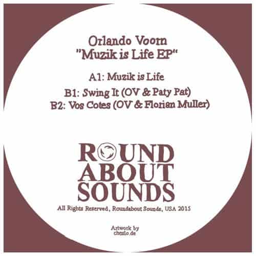 Orlando Voorn – Muzik is Life EP (Roundabout Sounds US)