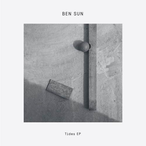 Ben Sun – Tides EP (Delusions of Grandeur)