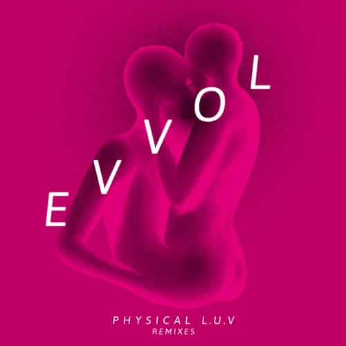 Evvol  – Physical L.U.V (Steffi Remix)